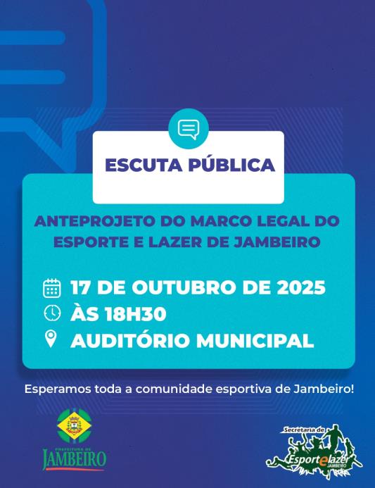 ESCUTA PÚBLICA - ANTEPROJETO DO MARCO LEGAL DO ESPORTE E LAZER DE JAMBEIRO