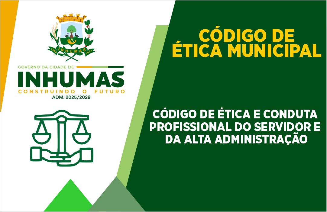 Prefeitura Municipal de Inhumas Decreto nº 770/2025 — Institui o Código de Ética e Conduta Profissional do Servidor Público